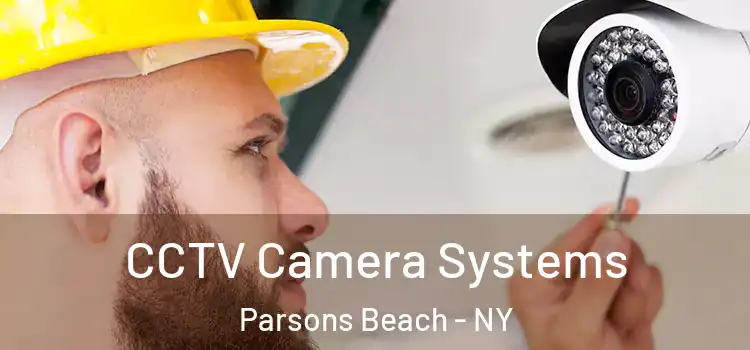  CCTV Camera Systems Parsons Beach - NY