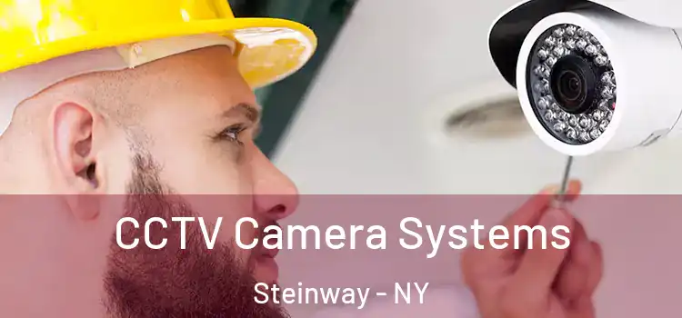 CCTV Camera Systems Steinway - NY