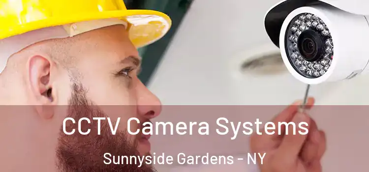 CCTV Camera Systems Sunnyside Gardens - NY