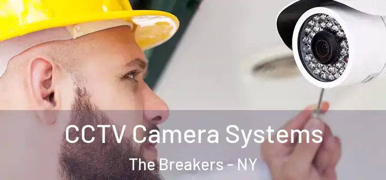 CCTV Camera Systems The Breakers - NY