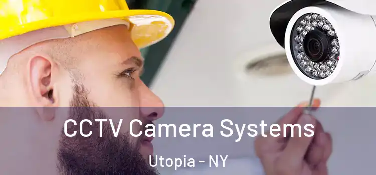 CCTV Camera Systems Utopia - NY