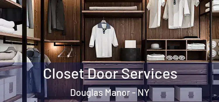 Closet Door Services Douglas Manor - NY