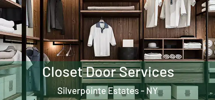 Closet Door Services Silverpointe Estates - NY