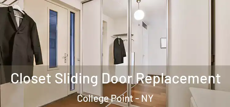 Closet Sliding Door Replacement College Point - NY