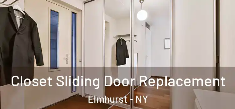 Closet Sliding Door Replacement Elmhurst - NY