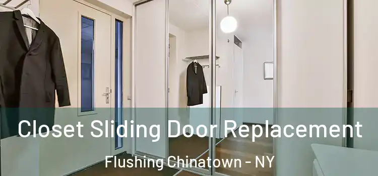  Closet Sliding Door Replacement Flushing Chinatown - NY