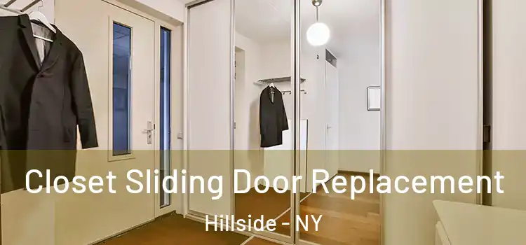  Closet Sliding Door Replacement Hillside - NY