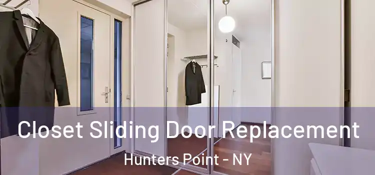  Closet Sliding Door Replacement Hunters Point - NY