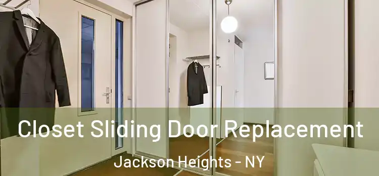 Closet Sliding Door Replacement Jackson Heights - NY