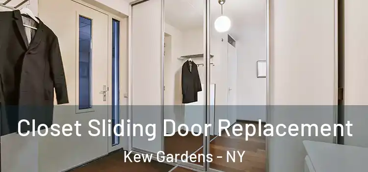 Closet Sliding Door Replacement Kew Gardens - NY
