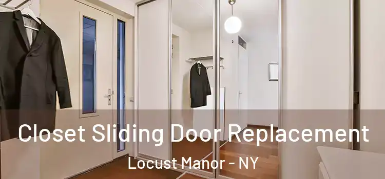  Closet Sliding Door Replacement Locust Manor - NY