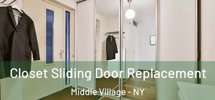 Closet Sliding Door Replacement Middle Village - NY