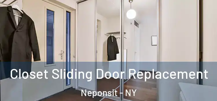  Closet Sliding Door Replacement Neponsit - NY