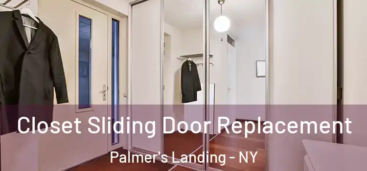  Closet Sliding Door Replacement Palmer's Landing - NY