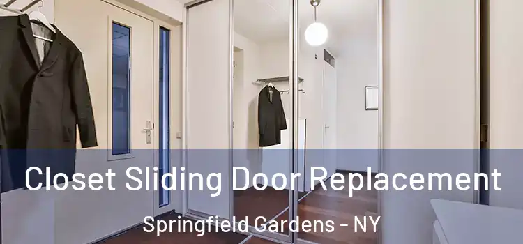  Closet Sliding Door Replacement Springfield Gardens - NY