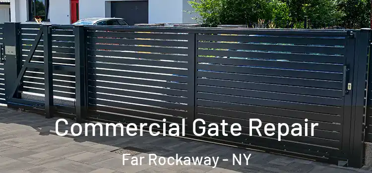 Commercial Gate Repair Far Rockaway - NY