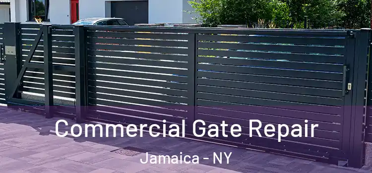 Commercial Gate Repair Jamaica - NY