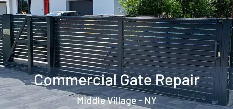  Commercial Gate Repair Middle Village - NY