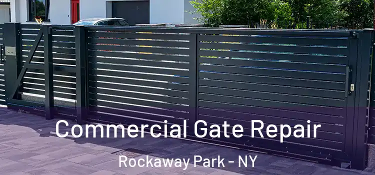  Commercial Gate Repair Rockaway Park - NY
