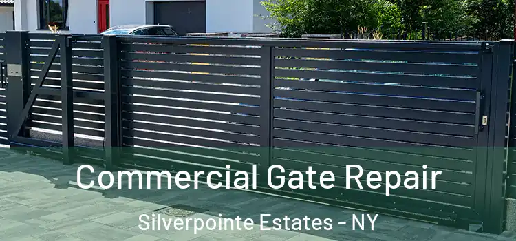 Commercial Gate Repair Silverpointe Estates - NY