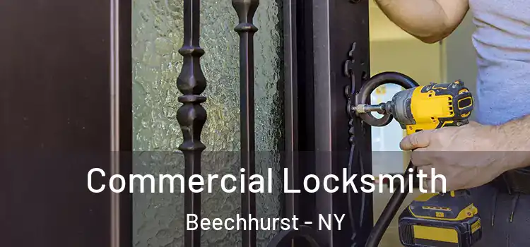  Commercial Locksmith Beechhurst - NY
