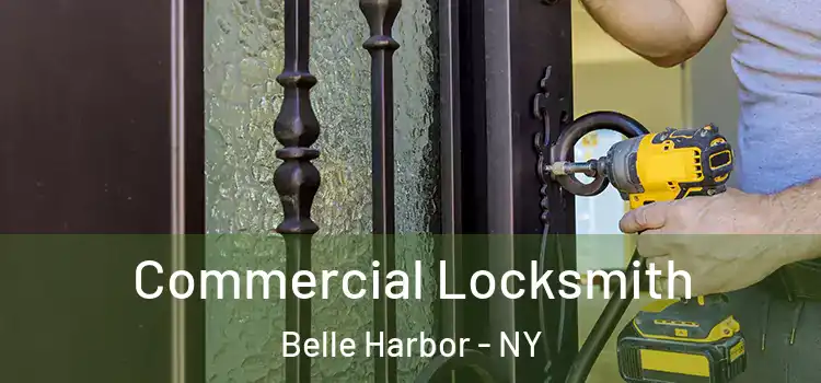 Commercial Locksmith Belle Harbor - NY