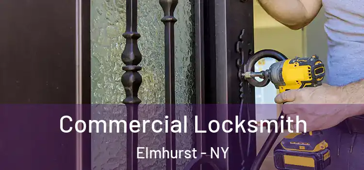  Commercial Locksmith Elmhurst - NY