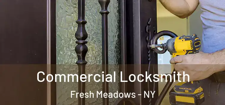 Commercial Locksmith Fresh Meadows - NY