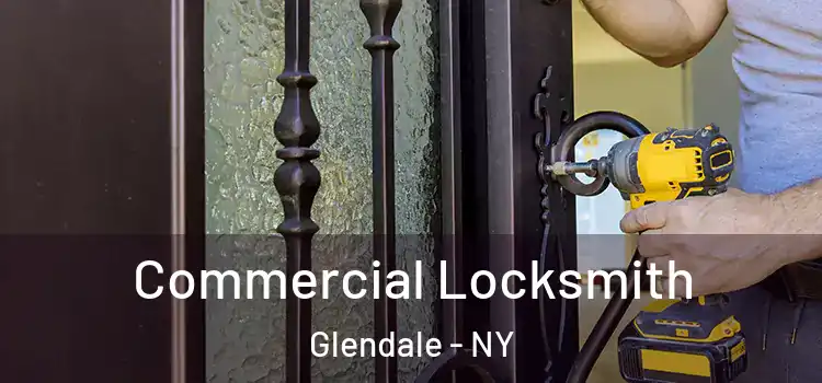 Commercial Locksmith Glendale - NY