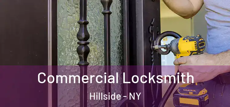 Commercial Locksmith Hillside - NY