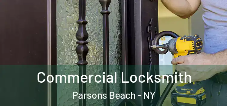 Commercial Locksmith Parsons Beach - NY
