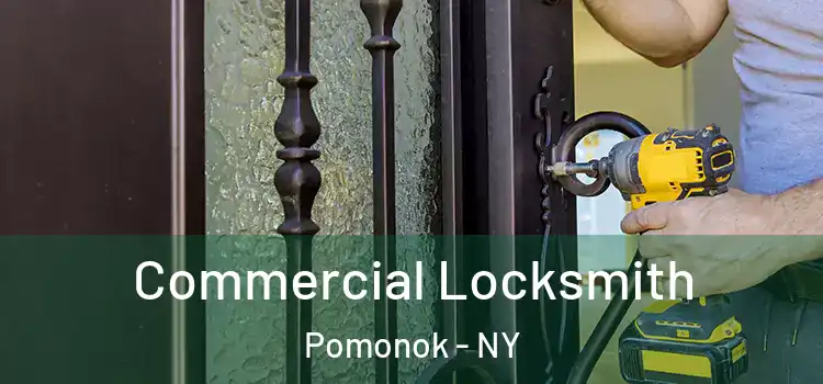 Commercial Locksmith Pomonok - NY
