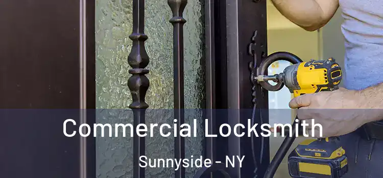 Commercial Locksmith Sunnyside - NY