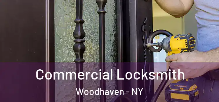 Commercial Locksmith Woodhaven - NY