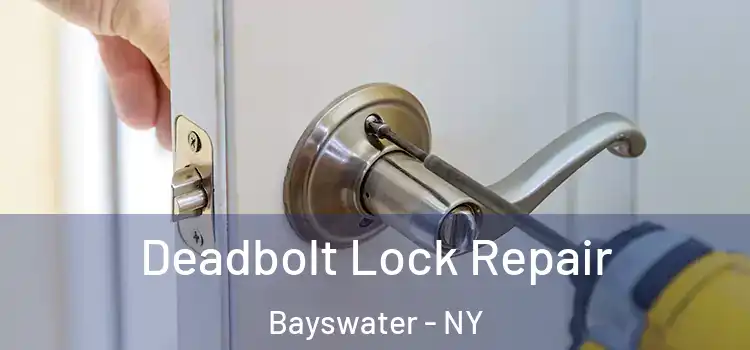  Deadbolt Lock Repair Bayswater - NY