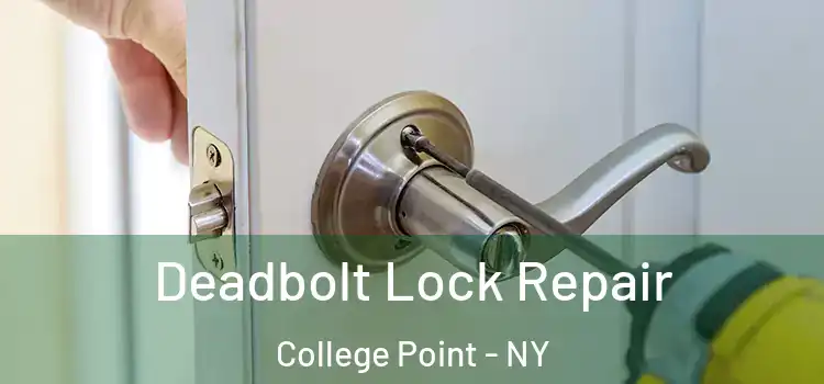  Deadbolt Lock Repair College Point - NY