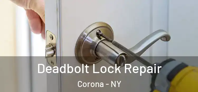 Deadbolt Lock Repair Corona - NY