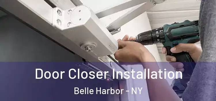 Door Closer Installation Belle Harbor - NY