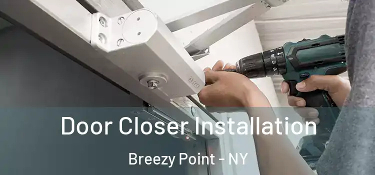 Door Closer Installation Breezy Point - NY