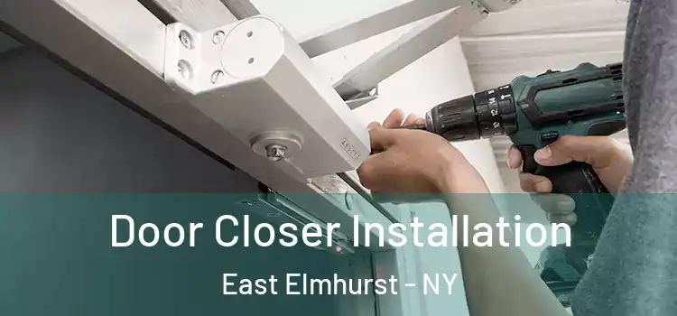 Door Closer Installation East Elmhurst - NY