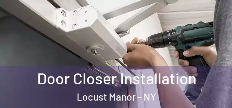 Door Closer Installation Locust Manor - NY
