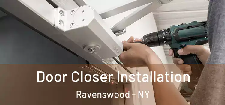 Door Closer Installation Ravenswood - NY