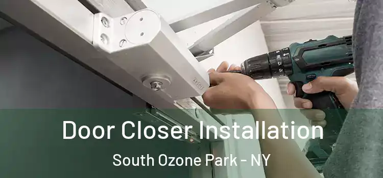 Door Closer Installation South Ozone Park - NY