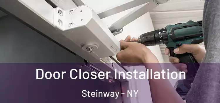 Door Closer Installation Steinway - NY