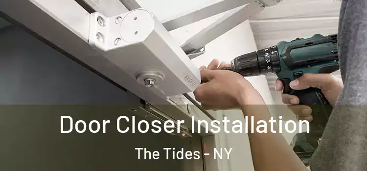 Door Closer Installation The Tides - NY