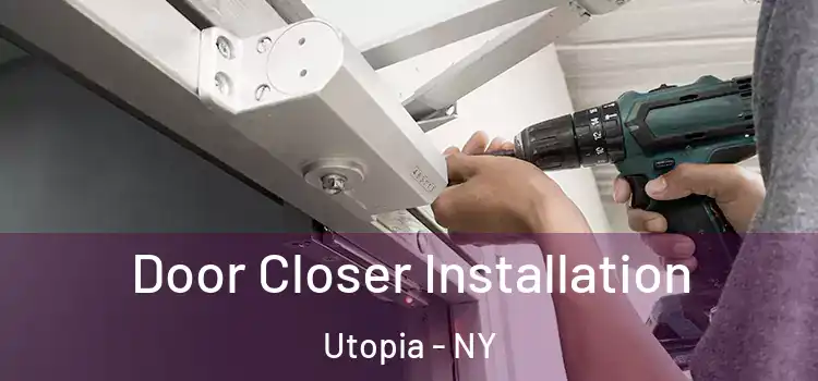 Door Closer Installation Utopia - NY