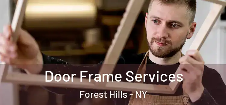 Door Frame Services Forest Hills - NY