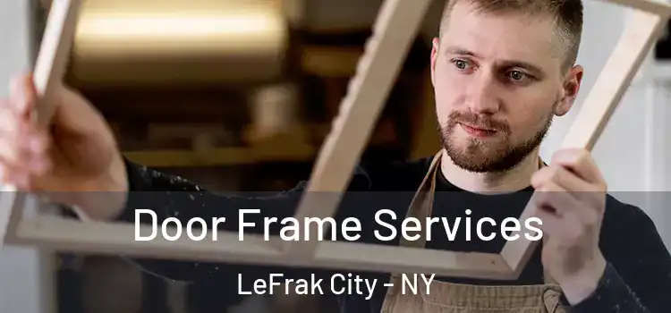  Door Frame Services LeFrak City - NY