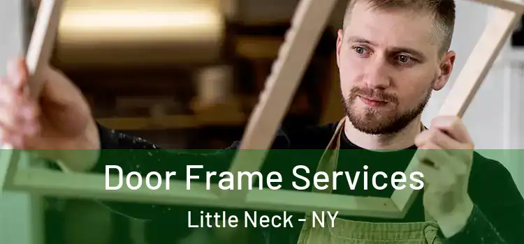  Door Frame Services Little Neck - NY