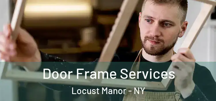 Door Frame Services Locust Manor - NY